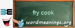 WordMeaning blackboard for fry cook